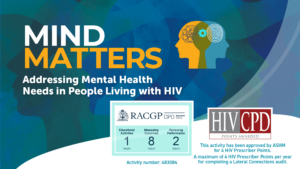 Mind Matters Addressing Mental Health Needs in people living with HIV CPD Audit RACGP