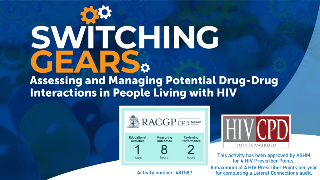 Switching Gears Assessment and Managing Potential Drug-Drug Interaction in People Living with HIV CPD Audit RACGP