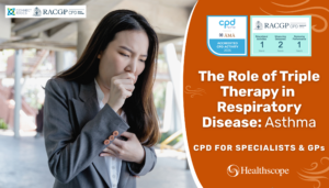 The Role of Triple Therapy in Respiratory Disease Asthma 26-28 CPD Activity