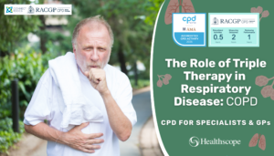 The Role of Triple Therapy in Respiratory Disease COPD 26-28 CPD Activity